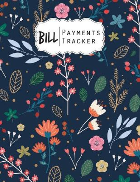 Bill Payment Tracker: A bill payment checklist makes it easy to track your bill payment every month Help you pay on time and Have everything all in one place Enough for 9 years by Jim Winter 9798613283729