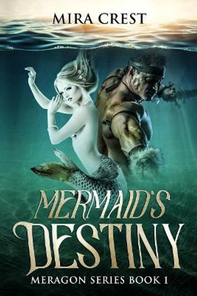 Mermaid's Destiny: Meragon Series Book 1 by Mira Crest 9781726865388