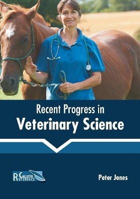 Recent Progress in Veterinary Science by Peter Jones 9781641161459