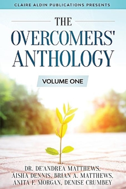 The Overcomers' Anthology: Volume One by Brian a Matthews 9781733656078