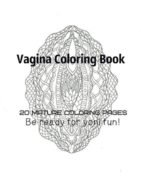 Vagina Coloring Book - Be Ready For Yoni fun! by Tata Gosteva 9781978271104