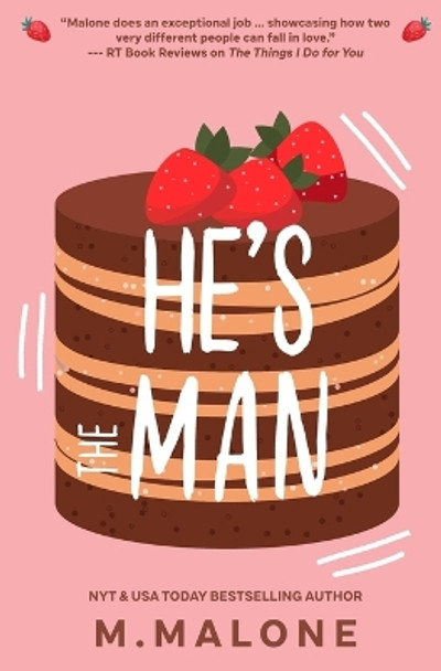 He's the Man by M Malone 9781938789595