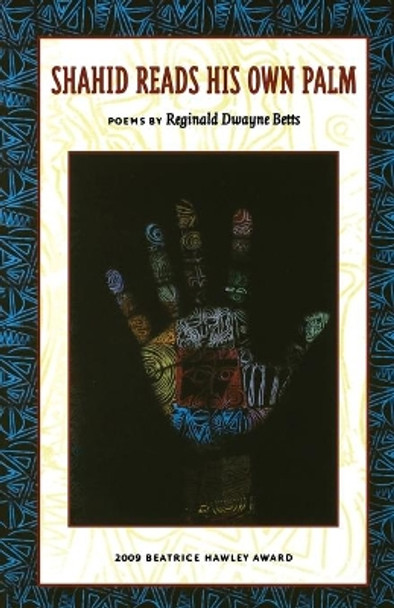 Shahid Reads His Own Palm by Reginald Dwayne Betts 9781882295814