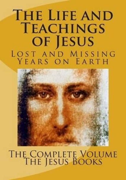 The Life and Teachings of Jesus by The Jesus Books 9781456344641