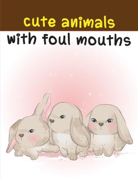 Cute Animals With Foul Mouths: Cute Christmas Animals and Funny Activity for Kids by J K Mimo 9781674741741