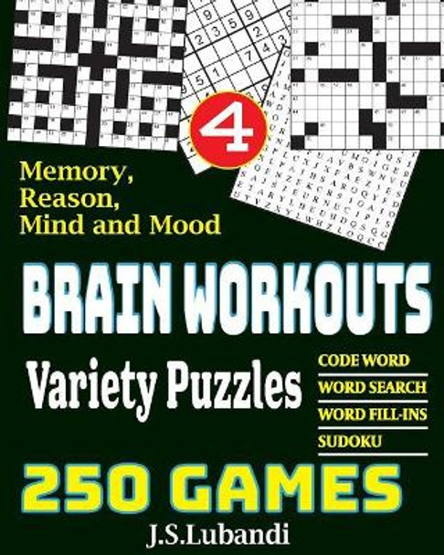 Brain Workouts Variety Puzzles 4 by J S Lubandi 9781544205106