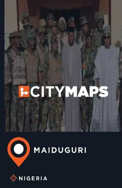 City Maps Maiduguri Nigeria by James McFee 9781544932668