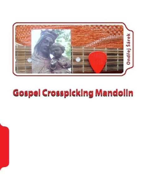 Gospel Crosspicking Mandolin by Ondrej Sarek 9781546477501