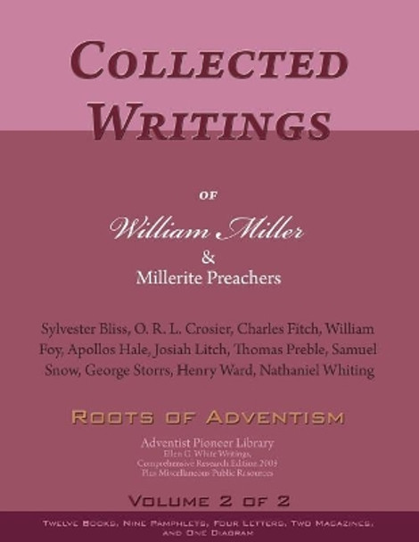 Collected Writings of William Miller & Millerite Preachers, Vol. 2 of 2: Roots of Adventism by William Miller 9781717468987