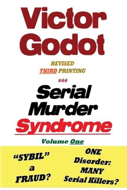 Serial Murder Syndrome Volume One by Victor Godot 9781608627547