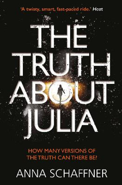 The Truth About Julia: A Chillingly Timely Thriller by Anna Schaffner