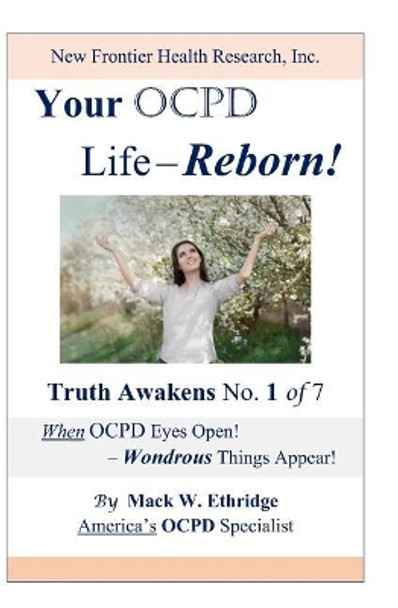 Your OCPD Life - Reborn!: Truth Awakens No. 1 of 7, When OCPD Eyes Open! - Wondrous Things Appear! by Mack W Ethridge 9781098587703