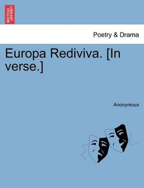 Europa Rediviva. [in Verse.] by Anonymous 9781241079758