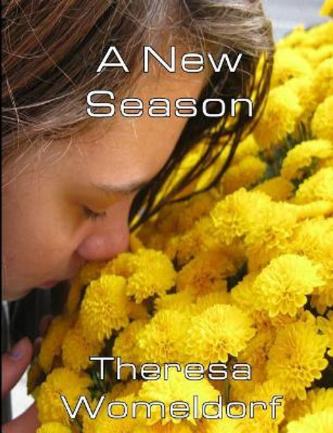 A New Season by Theresa R Womeldorf 9781500498559