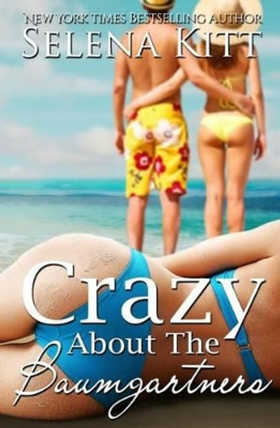 Crazy about the Baumgartners by Selena Kitt 9781500332150