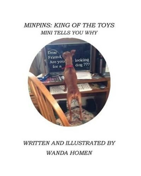 Minpins: King of the Toys: Mini Tells You Why by Wanda Homen 9781534909373