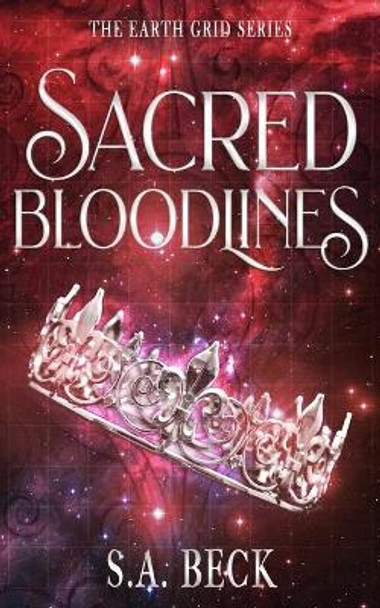 Sacred Bloodlines by S a Beck 9781987859751