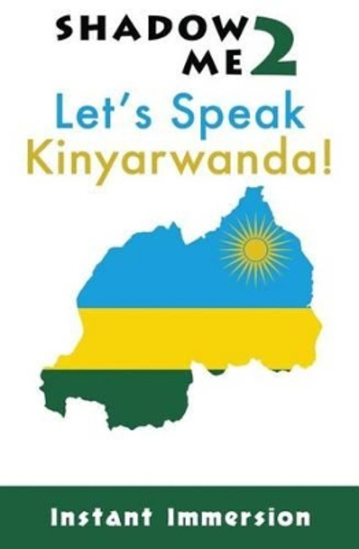 Shadow Me 2: Let's Speak Kinyarwanda! by Ananie Niyibizi 9781539046387