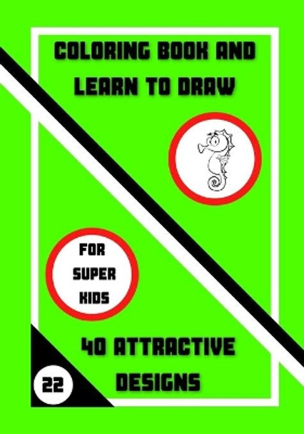 Coloring Book and Learn to Draw: 40 Attractive Designs by Yves Kervella 9798689776835