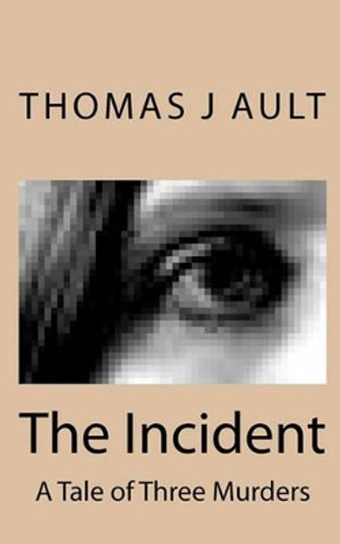 The Incident by Paulette J Ault 9781453809303