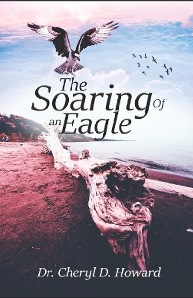 The Soaring of an Eagle by Cheryl D Howard 9781792302589