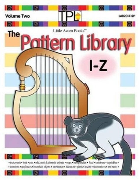 The Pattern Library I to Z: Patterns for Common & Unusual Objects & More by Marilynn G Barr 9781937257637