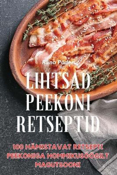 Lihtsad Peekoni Retseptid by Riina Põder 9781835644614