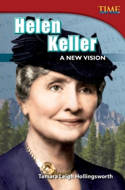Helen Keller: A New Vision by Tamara Hollingsworth 9781433348631
