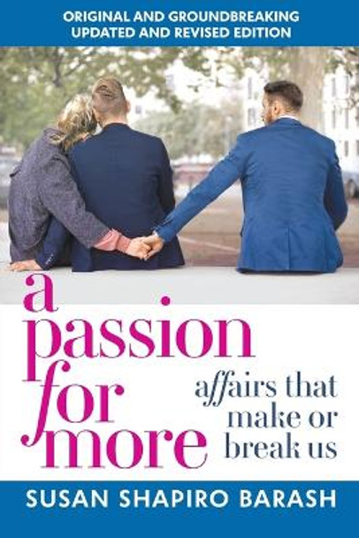 A Passion for More: Affairs That Make or Break Us by Susan Shapiro Barash 9781959170006