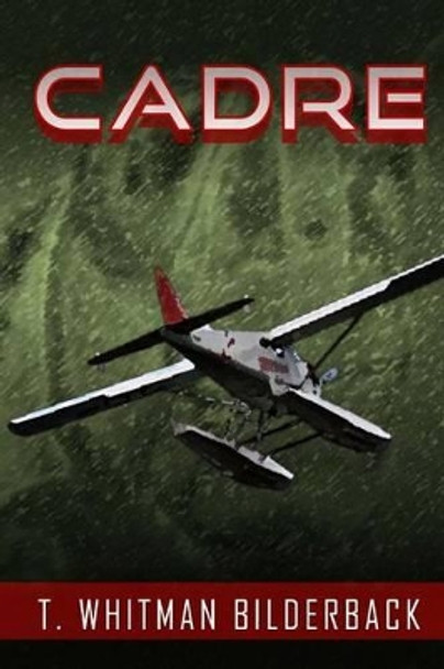 Cadre by T Whitman Bilderback 9781511457569