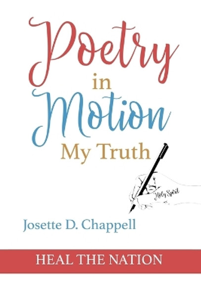 Poetry In Motion My Truth by Josette Chappell 9798986174808