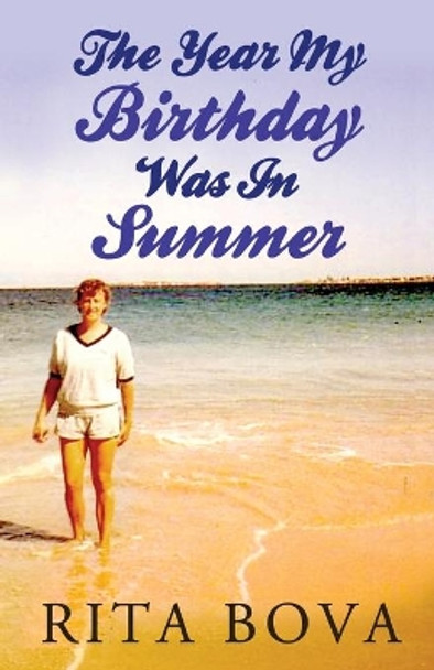 The Year My Birthday Was in Summer by Rita Bova 9781619845893