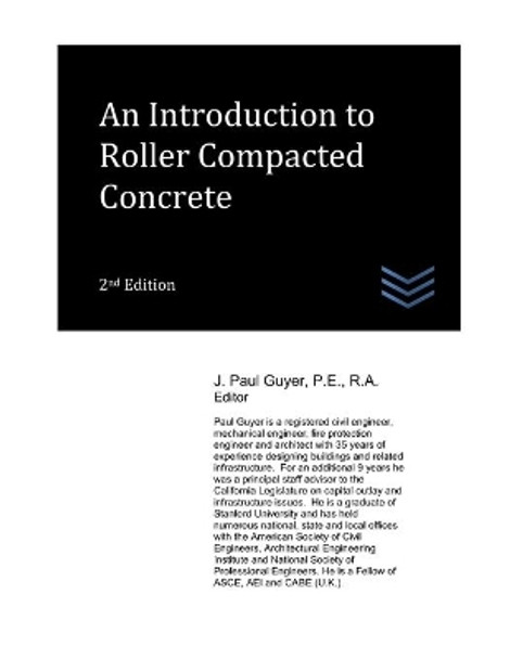 An Introduction to Roller Compacted Concrete by J Paul Guyer 9798462934414