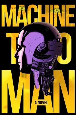 Machine To Man by Benjamin Bode 9798986903439
