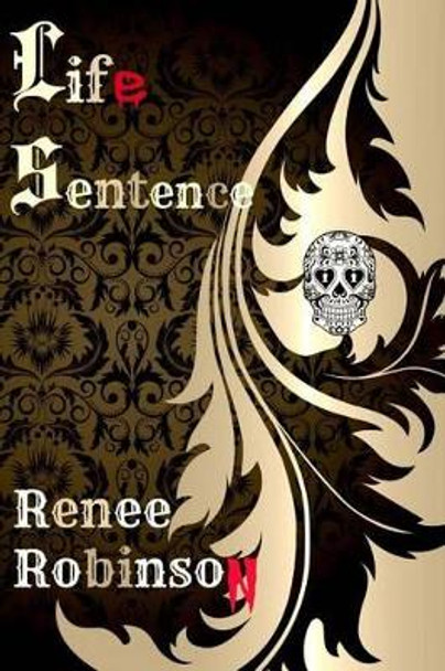 Life Sentence by Renee Robinson 9781499346992