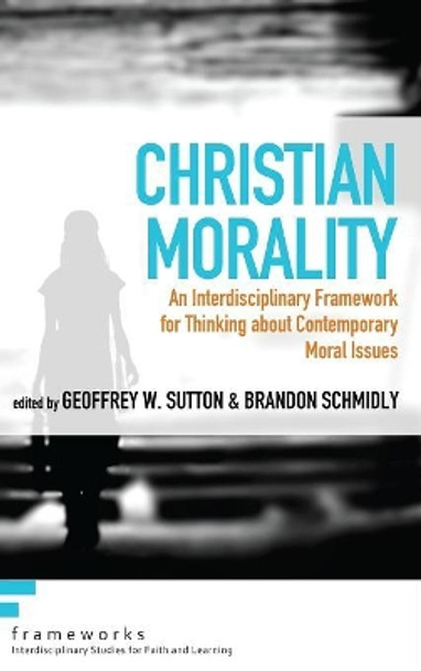 Christian Morality by Geoffrey W Sutton 9781498204781