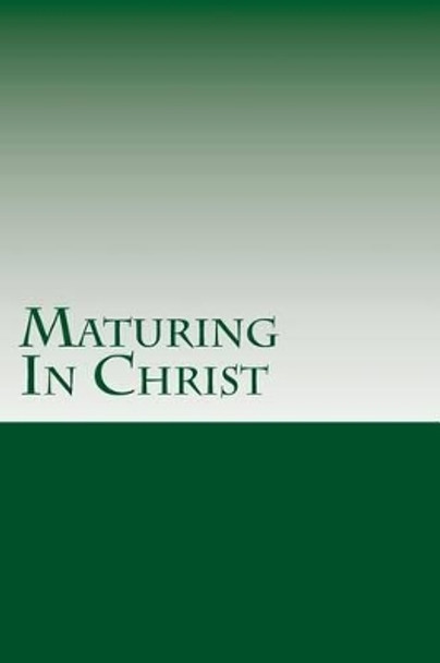 Maturing In Christ by Grace Bible College & Seminary 9781537095790