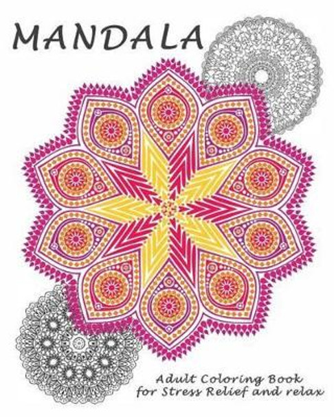 Mandalas: Coloring Book for Adult: Coloring Book Designs for Stress Relief and Relax by Alina Maya 9781537615097