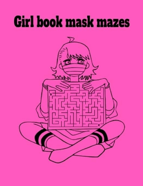 Girl book mask mazes by Donfrancisco Inc 9798736059201