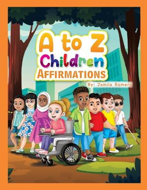 A to Z Children Affirmations by Jamila Romero 9798985745542
