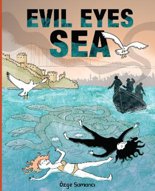 Evil Eyes Sea by Ozge Samanci 9781941250600