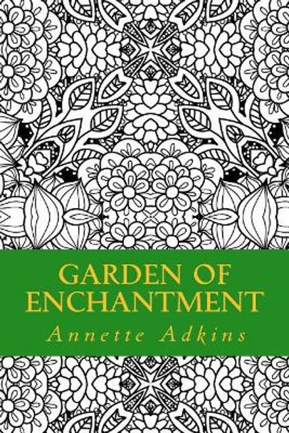 Garden of Enchantment by Annette Adkins 9781542874700