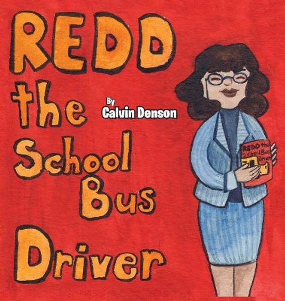 Redd the School Bus Driver by Calvin Denson 9781950034260