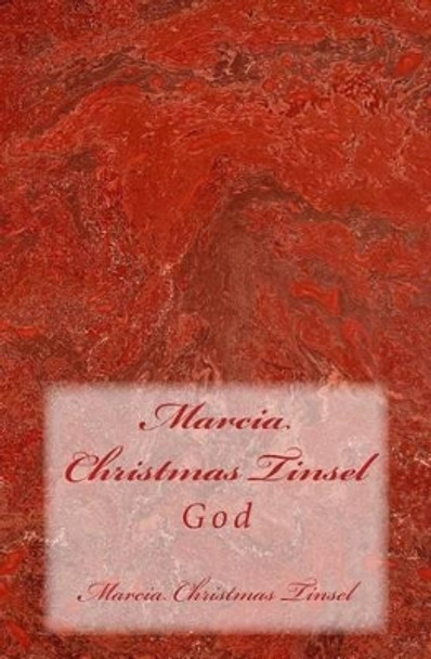 Marcia Christmas Tinsel: God by Marcia Christmas Tinsel 9781497588745