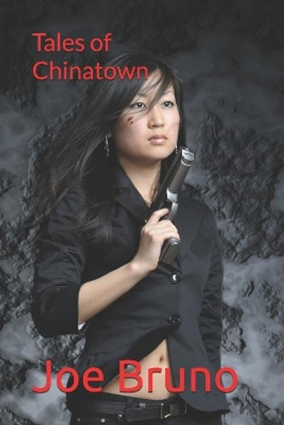 Tales of Chinatown: Bonus Book: Snakeheads - Screenplay by Joe Bruno 9798705315666