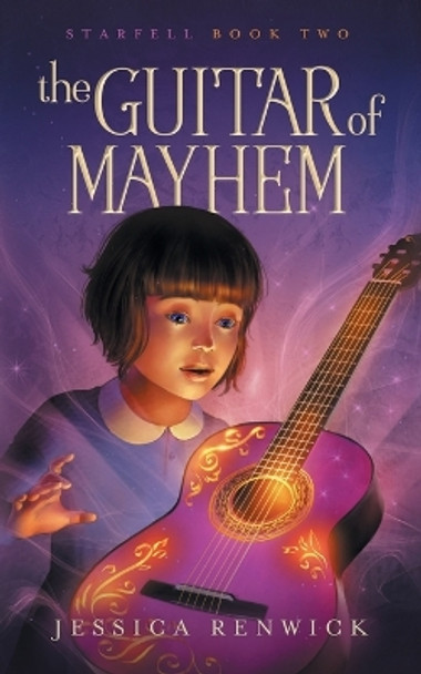 The Guitar of Mayhem by Jessica Renwick 9781775387145