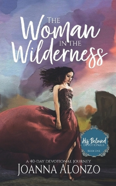 The Woman in the Wilderness: A 40-Day Devotional Journey by Joanna Alonzo 9786218243040