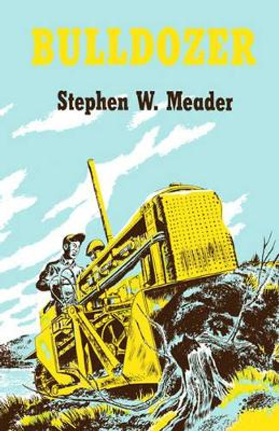 Bulldozer by Stephen W Meader 9781931177023