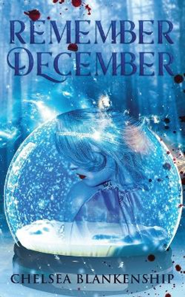 Remember December by Chelsea Blankenship 9798218017453