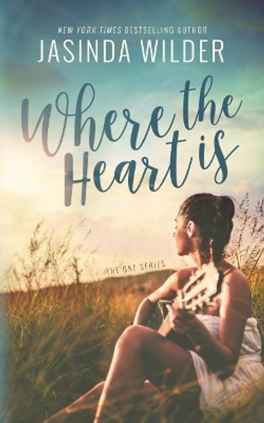 Where the Heart Is by Jasinda Wilder 9781941098929